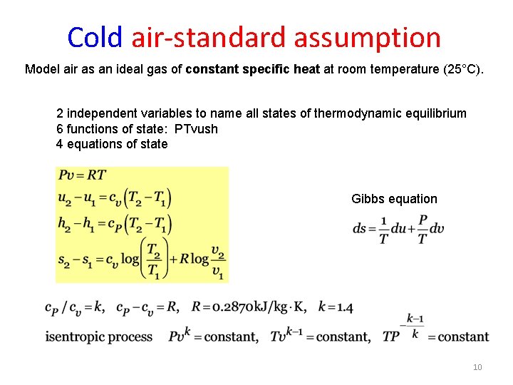 Cold air-standard assumption Model air as an ideal gas of constant specific heat at