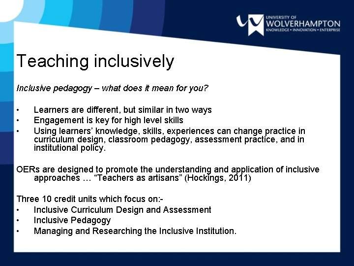 Teaching inclusively Inclusive pedagogy – what does it mean for you? • • •