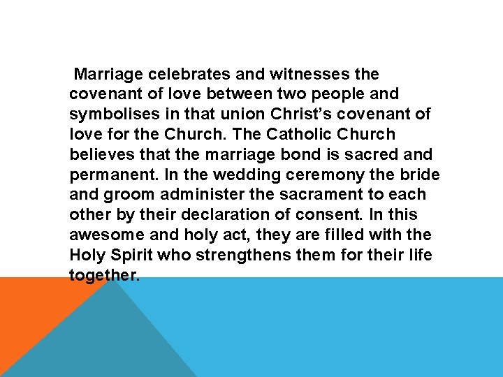 SACRAMENTS AT THE SERVICE OF COMMUNION Marriage celebrates and witnesses the covenant of love