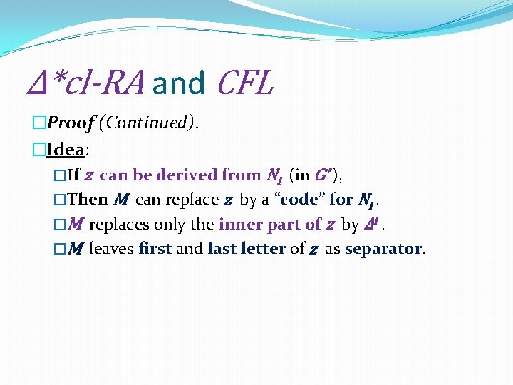 Δ*cl-RA and CFL �Proof (Continued). �Idea: �If z can be derived from Ni (in