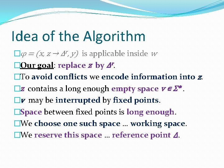 Idea of the Algorithm �φ = (x, z → Δr, y) is applicable inside