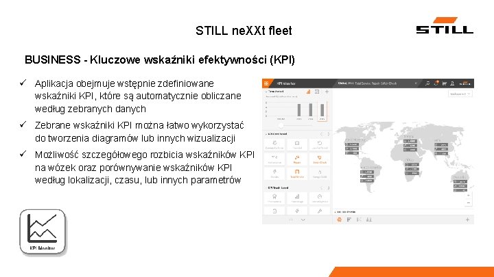 STILL ne. XXt fleet BUSINESS - Kluczowe wskaźniki efektywności (KPI) ü Aplikacja obejmuje wstępnie