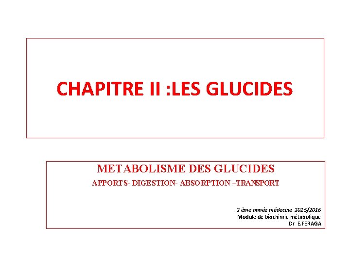 CHAPITRE II : LES GLUCIDES METABOLISME DES GLUCIDES APPORTS- DIGESTION- ABSORPTION –TRANSPORT 2 ème