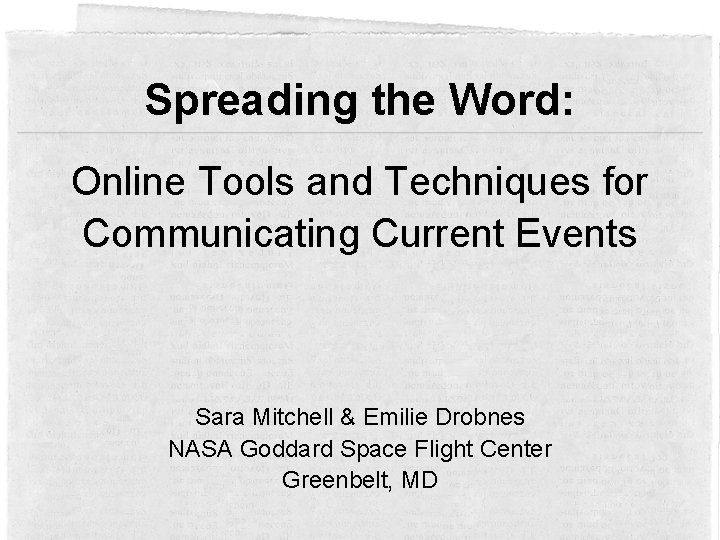 Spreading the Word: Online Tools and Techniques for Communicating Current Events Sara Mitchell &