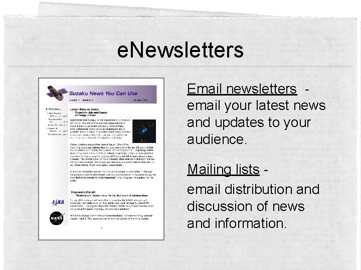 e. Newsletters Email newsletters email your latest news and updates to your audience. Mailing