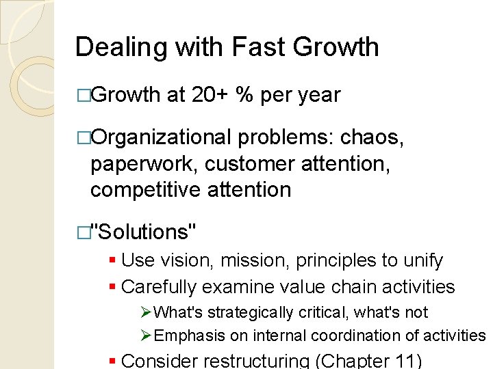 Dealing with Fast Growth �Growth at 20+ % per year �Organizational problems: chaos, paperwork,