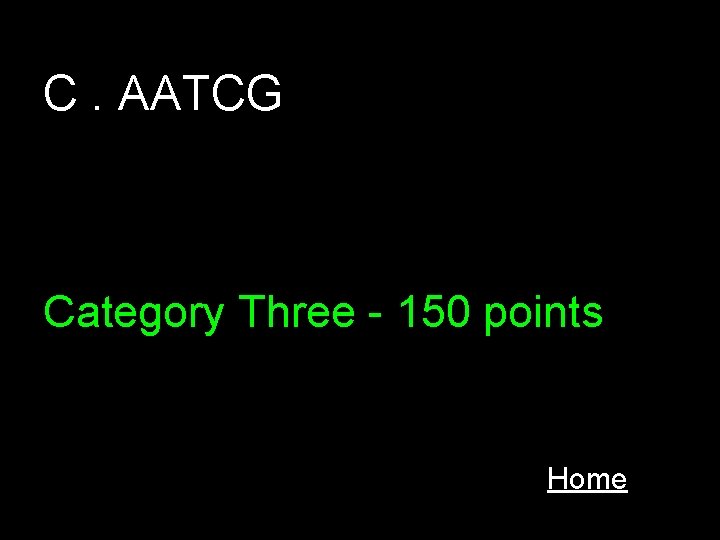 C. AATCG Category Three - 150 points Home 