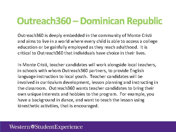 Outreach 360 – Dominican Republic Outreach 360 is deeply embedded in the community of