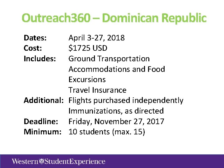 Outreach 360 – Dominican Republic Dates: Cost: Includes: April 3 -27, 2018 $1725 USD
