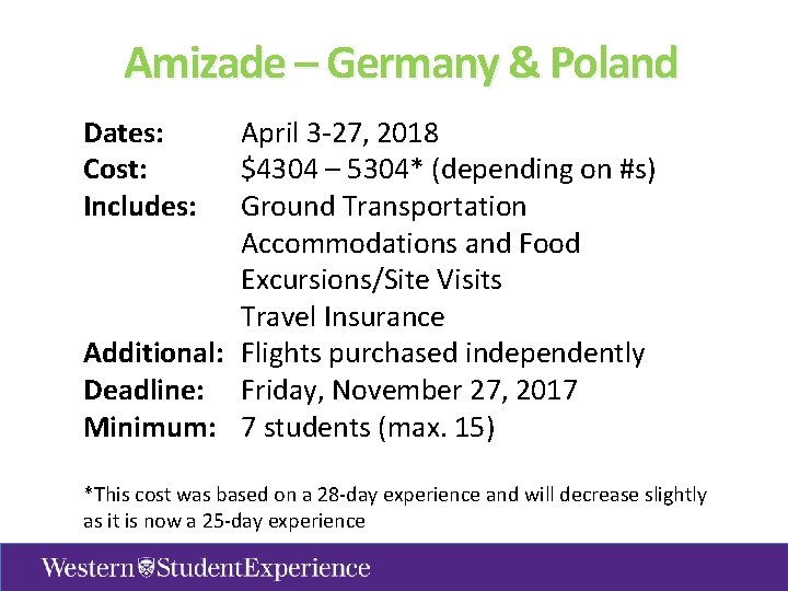 Amizade – Germany & Poland Dates: Cost: Includes: April 3 -27, 2018 $4304 –