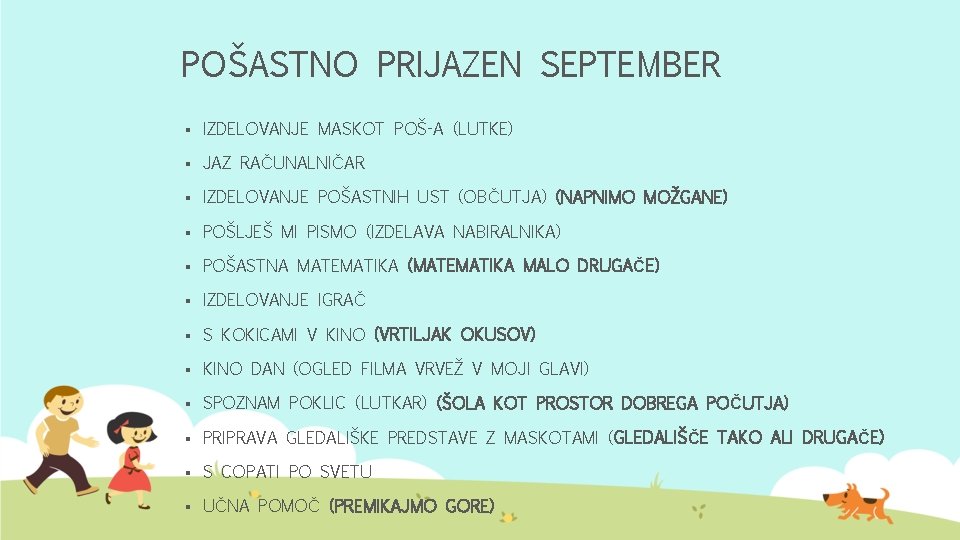 POŠASTNO PRIJAZEN SEPTEMBER § IZDELOVANJE MASKOT POŠ-A (LUTKE) § JAZ RAČUNALNIČAR § IZDELOVANJE POŠASTNIH