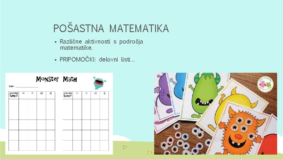 POŠASTNA MATEMATIKA § Različne aktivnosti s področja matematike. § PRIPOMOČKI: delovni listi… 