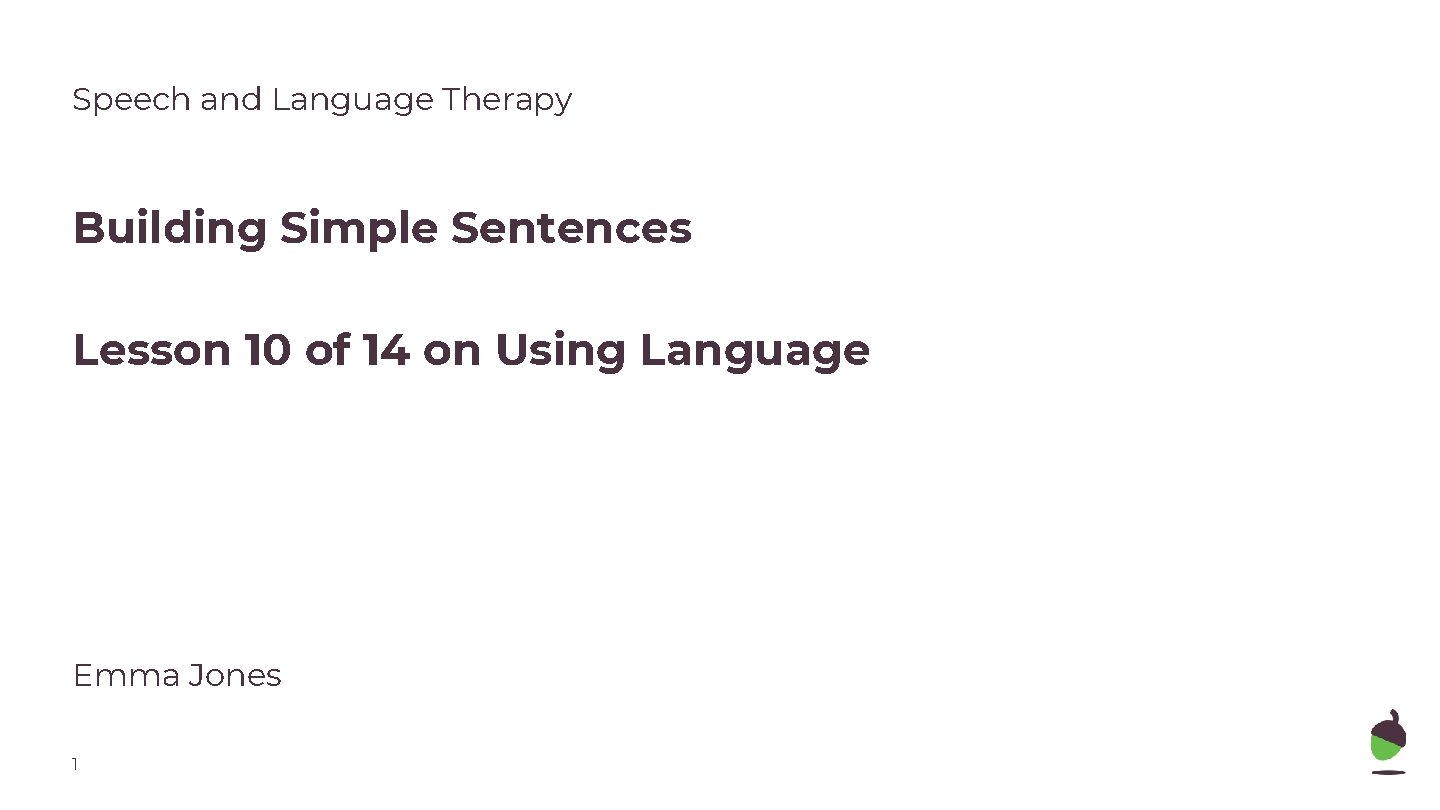 Speech and Language Therapy Building Simple Sentences Lesson 10 of 14 on Using Language