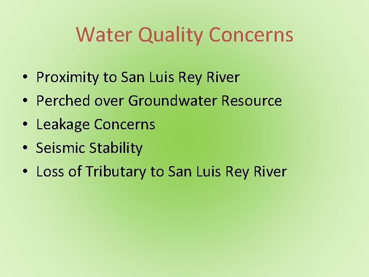 Water Quality Concerns • • • Proximity to San Luis Rey River Perched over