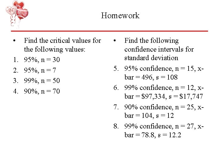 Homework • 1. 2. 3. 4. Find the critical values for the following values: