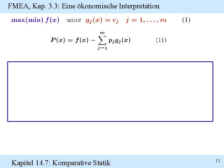 FMEA, Kap. 3. 3: Eine ökonomische Interpretation Kapitel 14. 7: Komparative Statik 13 