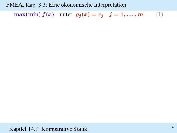 FMEA, Kap. 3. 3: Eine ökonomische Interpretation Kapitel 14. 7: Komparative Statik 14 