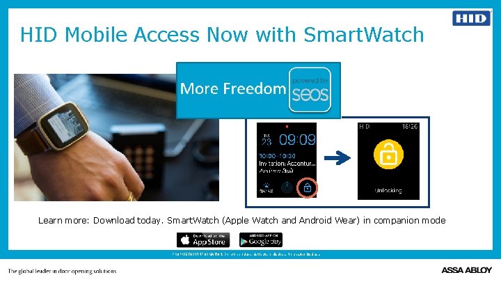 HID Mobile Access Now with Smart. Watch Learn more: Download today. Smart. Watch (Apple