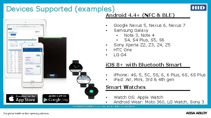 Devices Supported (examples) Android 4. 4+ (NFC & BLE) • • • Google Nexus