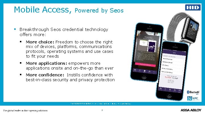 Mobile Access, Powered by Seos § Breakthrough Seos credential technology offers more: § More