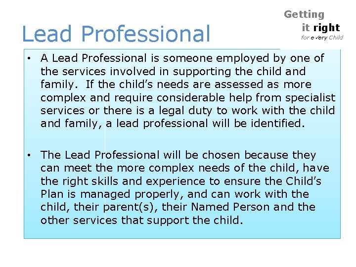Lead Professional Getting it right for e ery Child • A Lead Professional is Lead Professional Getting it right for e ery Child • A Lead Professional is
