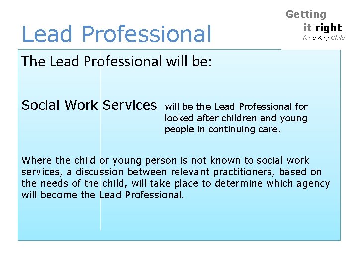 Lead Professional Getting it right for e ery Child The Lead Professional will be: Lead Professional Getting it right for e ery Child The Lead Professional will be: