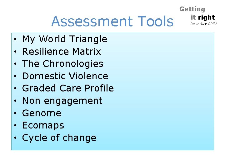 Assessment Tools • • • My World Triangle Resilience Matrix The Chronologies Domestic Violence Assessment Tools • • • My World Triangle Resilience Matrix The Chronologies Domestic Violence