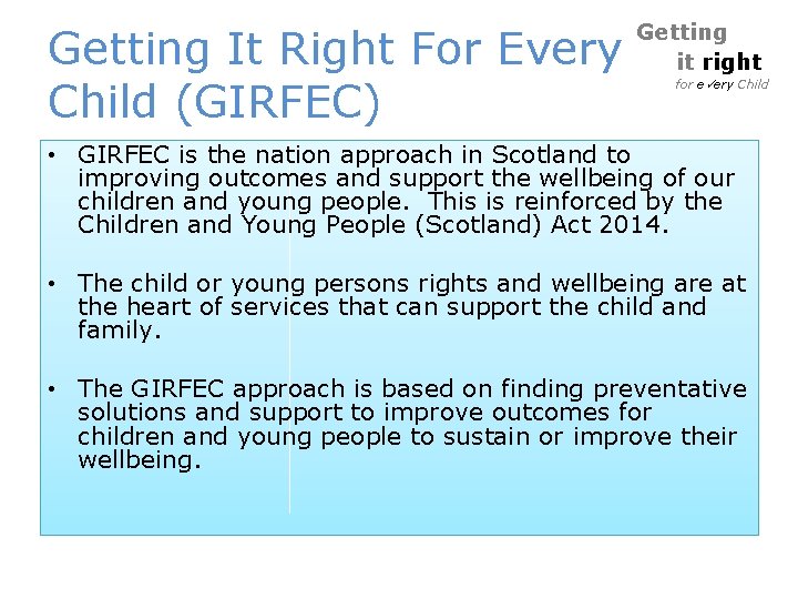 Getting it right Getting It Right For Every Child (GIRFEC) for e ery Child Getting it right Getting It Right For Every Child (GIRFEC) for e ery Child