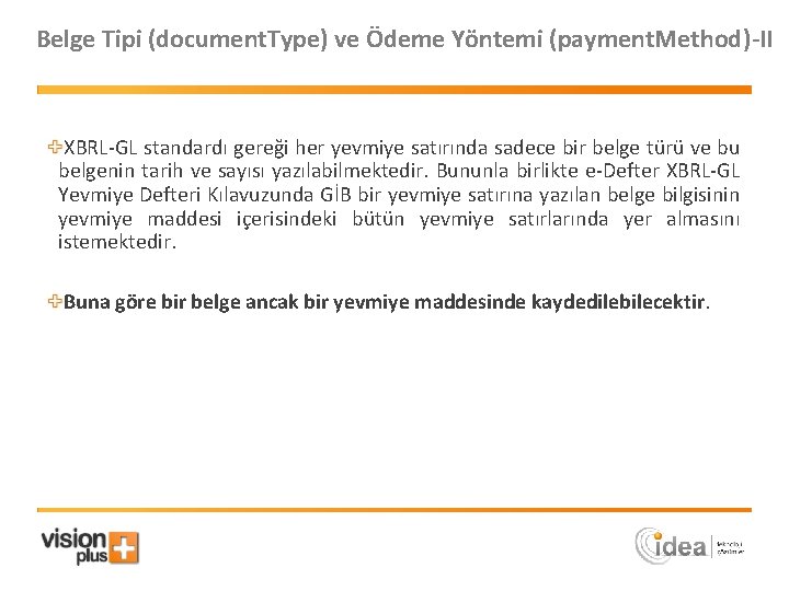 Belge Tipi (document. Type) ve Ödeme Yöntemi (payment. Method)-II XBRL-GL standardı gereği her yevmiye