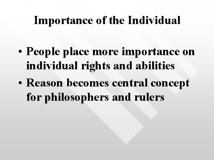 Importance of the Individual • People place more importance on individual rights and abilities