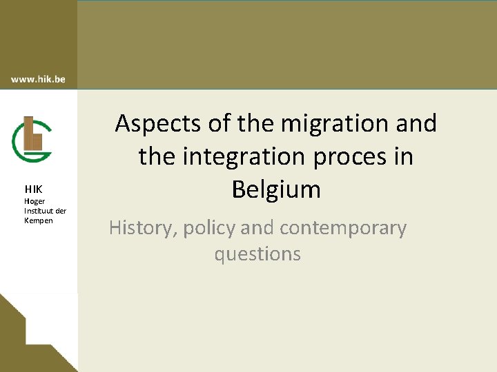 HIK Hoger Instituut der Kempen Aspects of the migration and the integration proces in