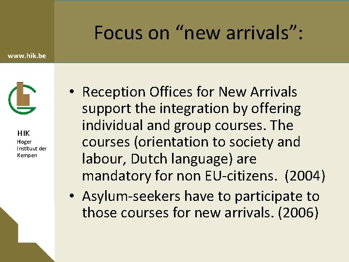 Focus on “new arrivals”: HIK Hoger Instituut der Kempen • Reception Offices for New