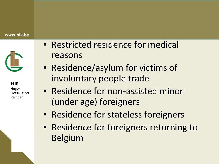 HIK Hoger Instituut der Kempen • Restricted residence for medical reasons • Residence/asylum for