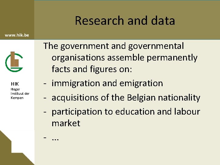 Research and data HIK Hoger Instituut der Kempen The government and governmental organisations assemble