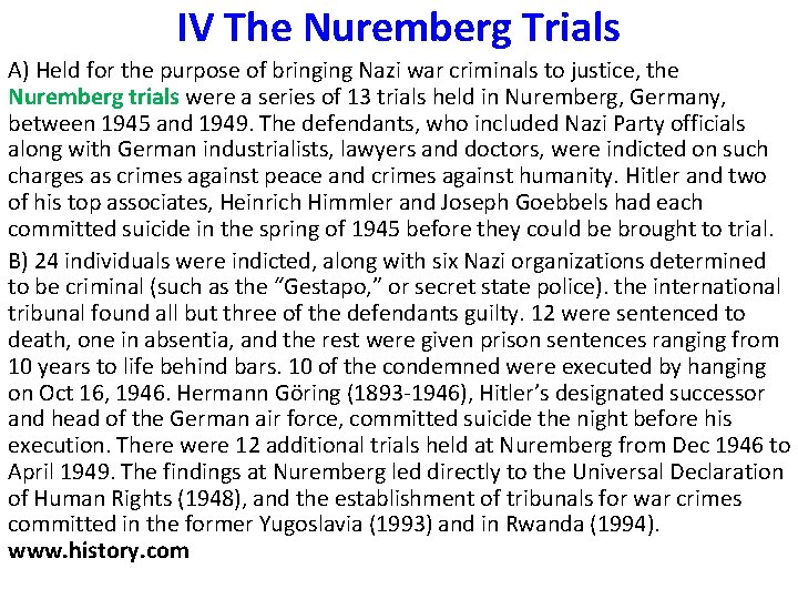 IV The Nuremberg Trials A) Held for the purpose of bringing Nazi war criminals