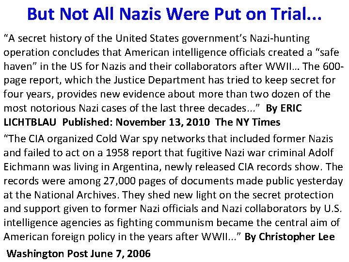 But Not All Nazis Were Put on Trial. . . “A secret history of