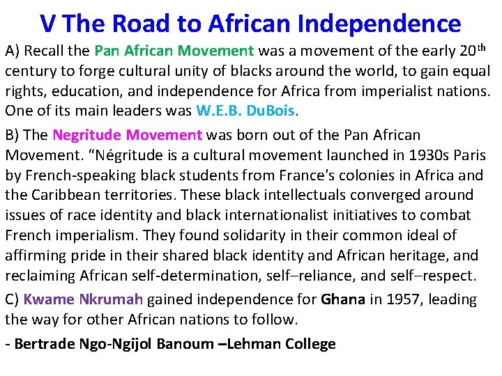 V The Road to African Independence A) Recall the Pan African Movement was a