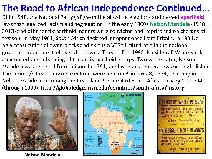 The Road to African Independence Continued… D) In 1948, the National Party (NP) won