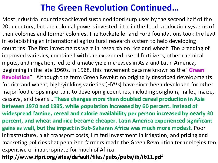 The Green Revolution Continued… Most industrial countries achieved sustained food surpluses by the second