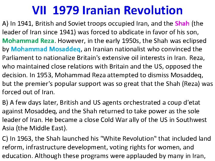 VII 1979 Iranian Revolution A) In 1941, British and Soviet troops occupied Iran, and