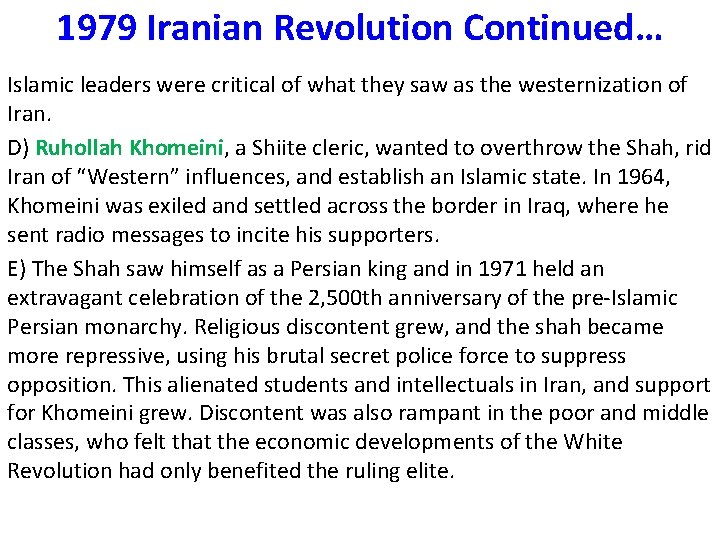 1979 Iranian Revolution Continued… Islamic leaders were critical of what they saw as the