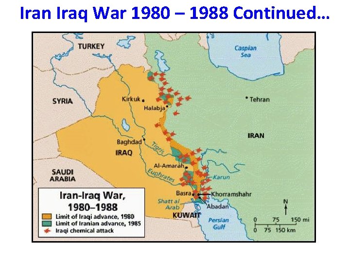 Iran Iraq War 1980 – 1988 Continued… 