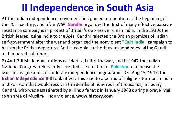 II Independence in South Asia A) The Indian independence movement first gained momentum at