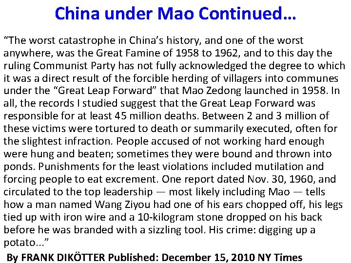 China under Mao Continued… “The worst catastrophe in China’s history, and one of the