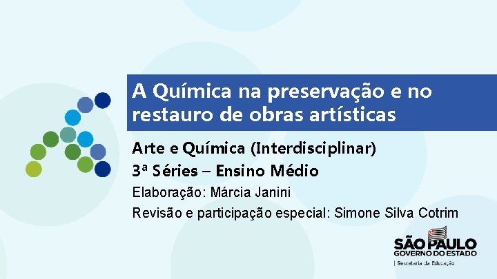 A Química na preservação e no restauro de obras artísticas Arte e Química (Interdisciplinar)