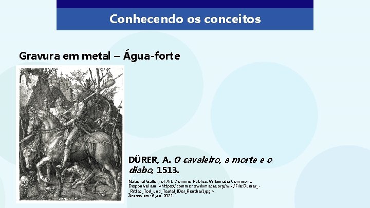 Conhecendo os conceitos Gravura em metal – Água-forte DÜRER, A. O cavaleiro, a morte