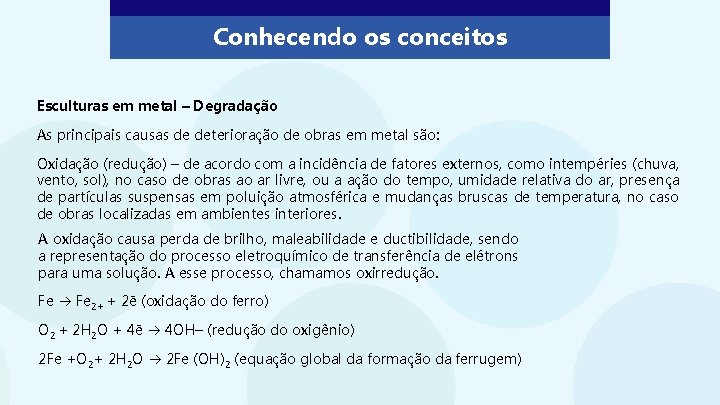 Conhecendo os conceitos Esculturas em metal – Degradação As principais causas de deterioração de