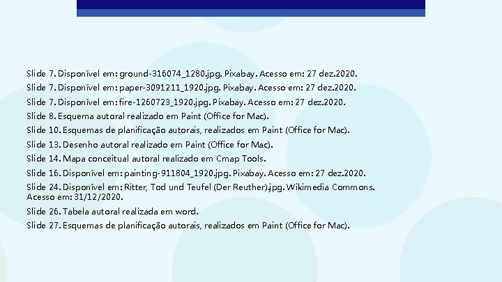 Slide 7. Disponível em: ground-316074_1280. jpg. Pixabay. Acesso em: 27 dez. 2020. Slide 7.