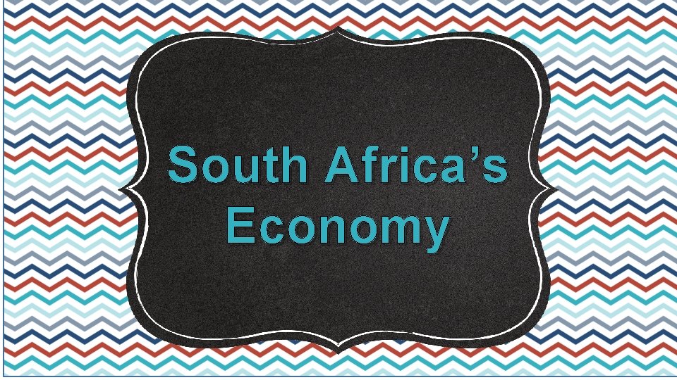 South Africa’s Economy 