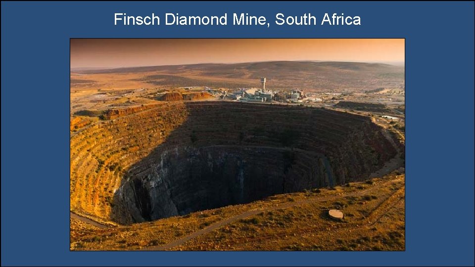 Finsch Diamond Mine, South Africa 
